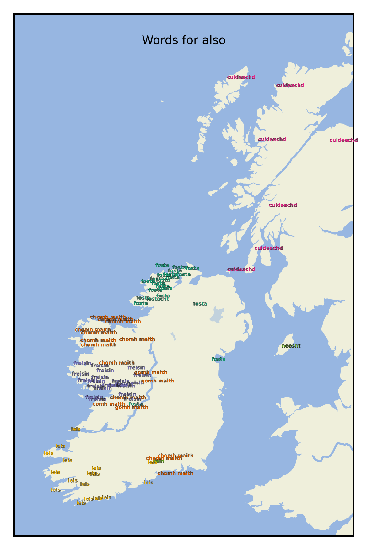 A map of Ireland, the Isle of Man and
the much of Scotland with colour-coded words overlaid representing the word
used for 'also' in that place. In Kerry, 'leis' is ubiquitous. Around Waterford
we find mostly 'chomh maith' but 'leis' and 'féin' are also found. Most
places around Conamara have 'freisin', fading into 'chomh maith' as you go north
into Mayo. Ulster is entirely 'fosta' but for one variant 'fostacht', except
Rathlin Island which, like Scotland has 'cuidheachd'. The Isle of Man has
'neesht'. A few places around Roscommon and Clare have 'gomh maith'.